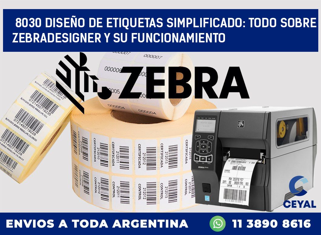 8030 DISEÑO DE ETIQUETAS SIMPLIFICADO: TODO SOBRE ZEBRADESIGNER Y SU FUNCIONAMIENTO