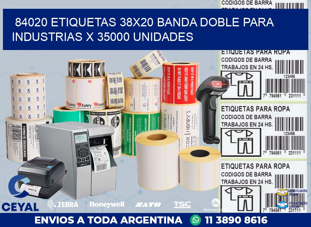 84020 ETIQUETAS 38X20 BANDA DOBLE PARA INDUSTRIAS X 35000 UNIDADES