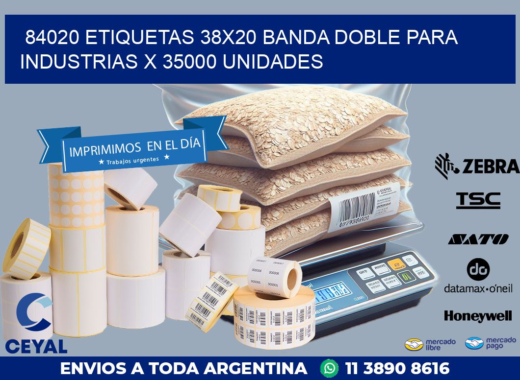 84020 ETIQUETAS 38X20 BANDA DOBLE PARA INDUSTRIAS X 35000 UNIDADES