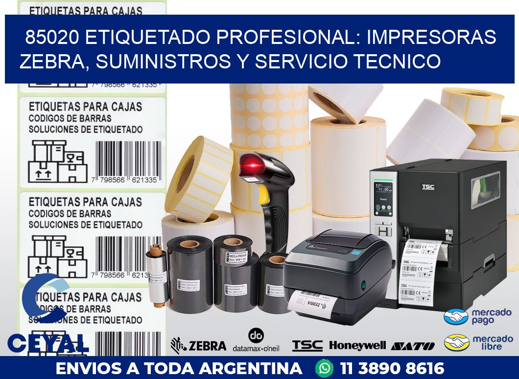 85020 ETIQUETADO PROFESIONAL: IMPRESORAS ZEBRA, SUMINISTROS Y SERVICIO TECNICO