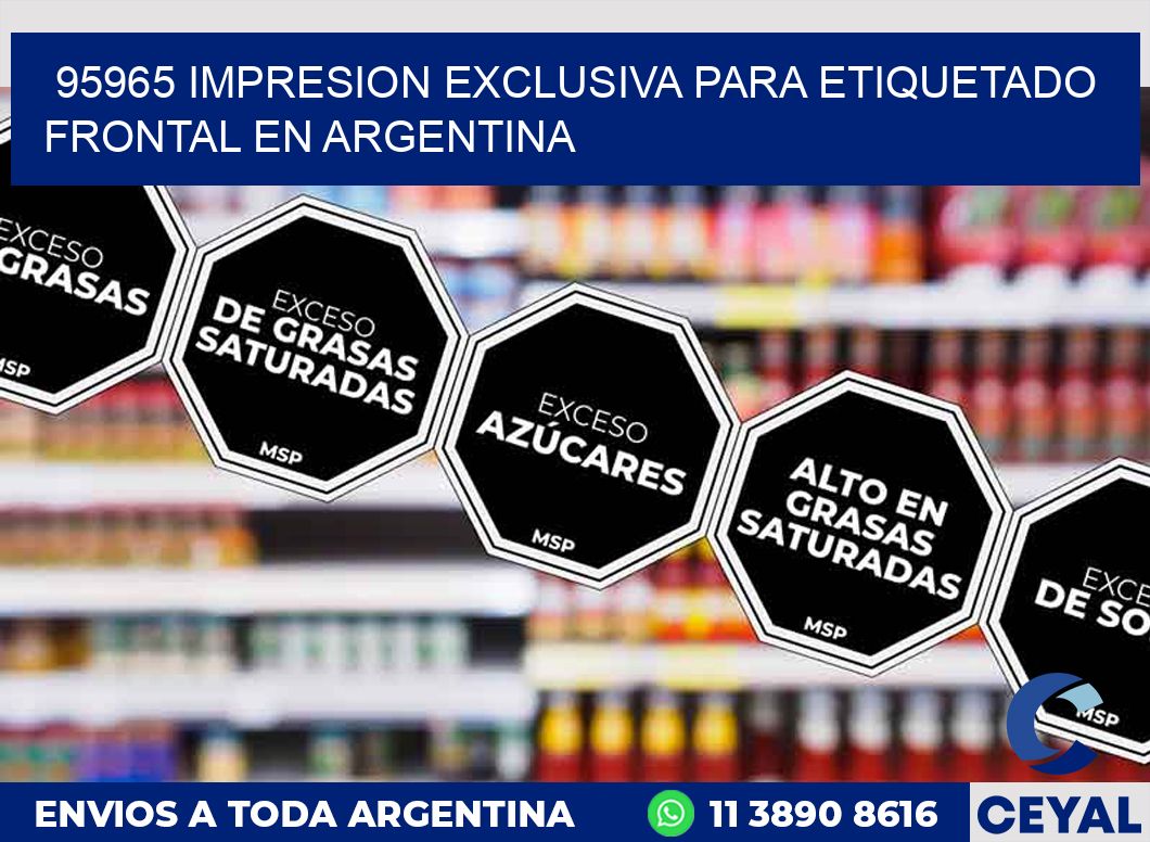 95965 IMPRESION EXCLUSIVA PARA ETIQUETADO FRONTAL EN ARGENTINA