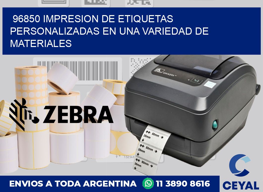 96850 IMPRESION DE ETIQUETAS PERSONALIZADAS EN UNA VARIEDAD DE MATERIALES