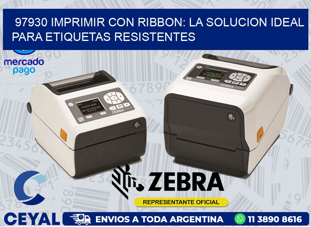 97930 IMPRIMIR CON RIBBON: LA SOLUCION IDEAL PARA ETIQUETAS RESISTENTES