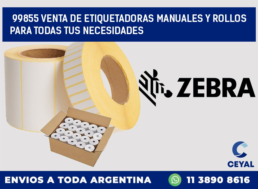 99855 VENTA DE ETIQUETADORAS MANUALES Y ROLLOS PARA TODAS TUS NECESIDADES