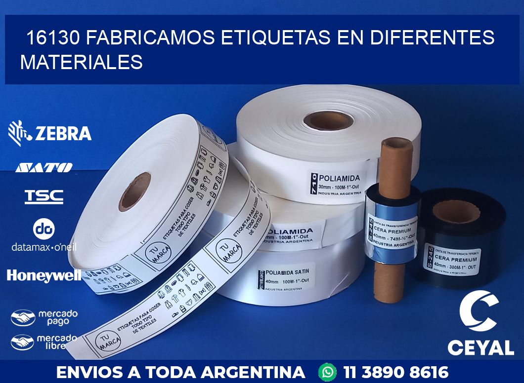 16130 FABRICAMOS ETIQUETAS EN DIFERENTES MATERIALES