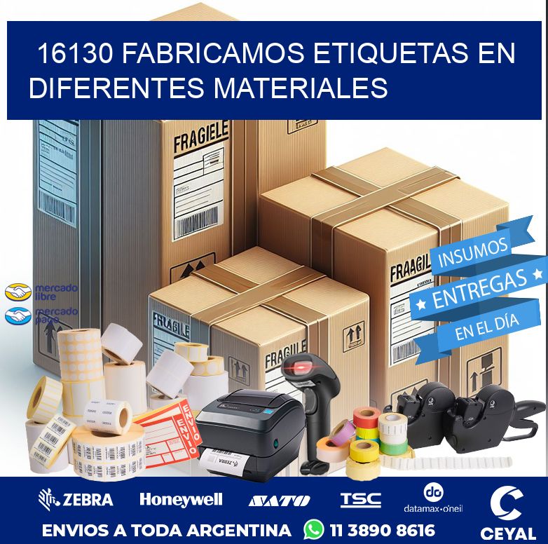 16130 FABRICAMOS ETIQUETAS EN DIFERENTES MATERIALES