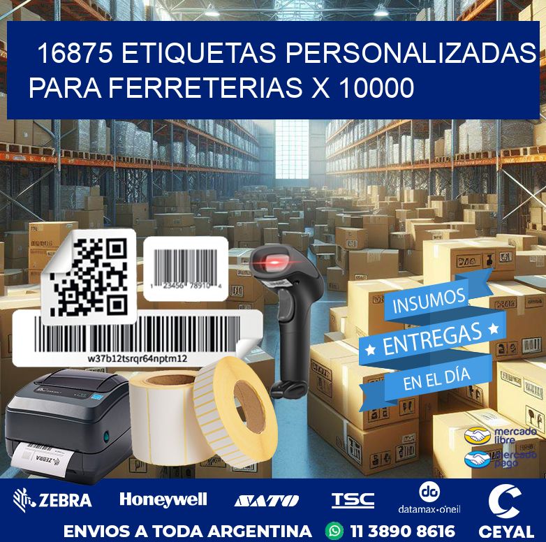 16875 ETIQUETAS PERSONALIZADAS PARA FERRETERIAS X 10000