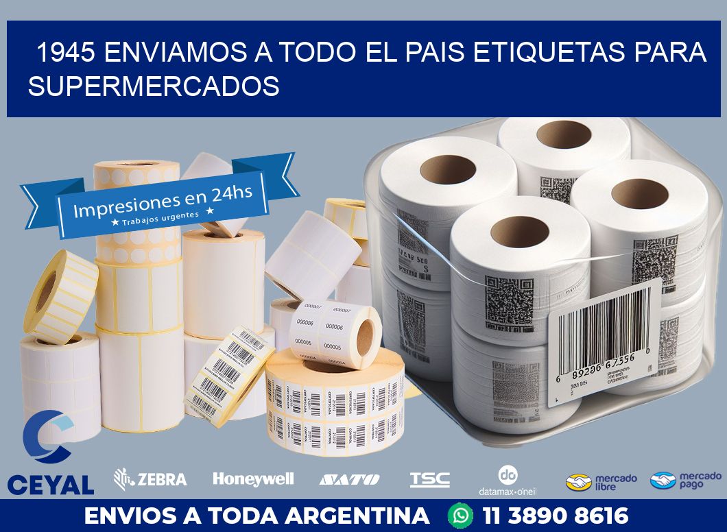 1945 ENVIAMOS A TODO EL PAIS ETIQUETAS PARA SUPERMERCADOS