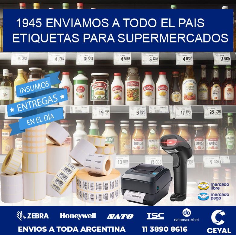 1945 ENVIAMOS A TODO EL PAIS ETIQUETAS PARA SUPERMERCADOS