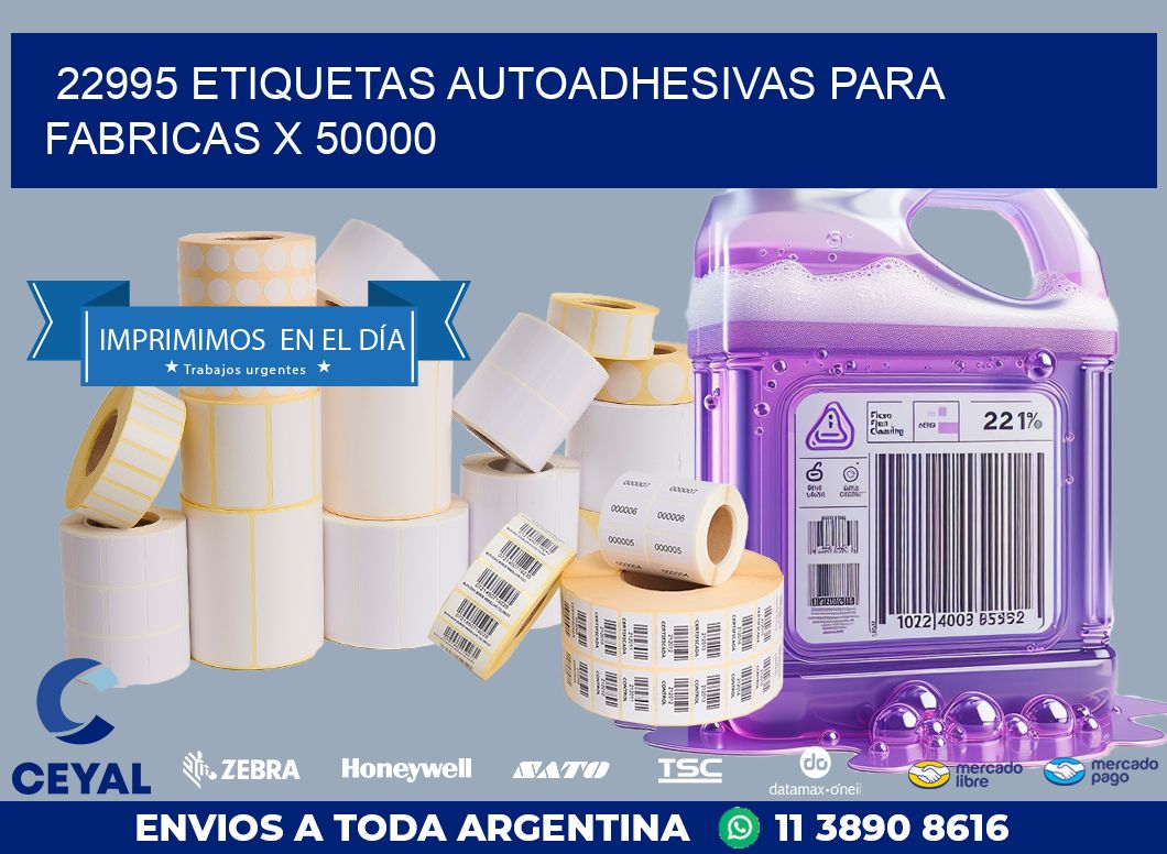 22995 ETIQUETAS AUTOADHESIVAS PARA FABRICAS X 50000
