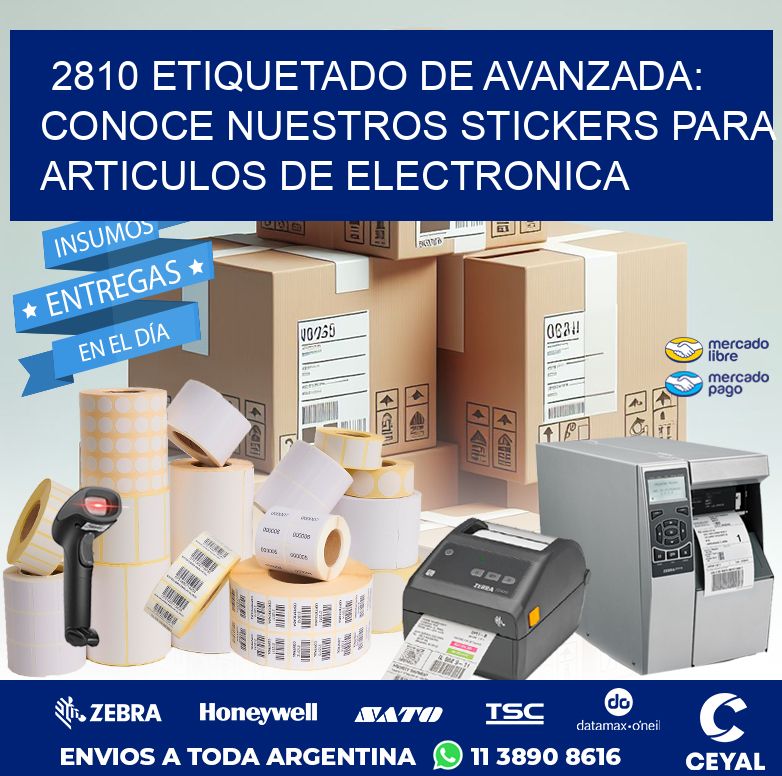 2810 ETIQUETADO DE AVANZADA: CONOCE NUESTROS STICKERS PARA ARTICULOS DE ELECTRONICA