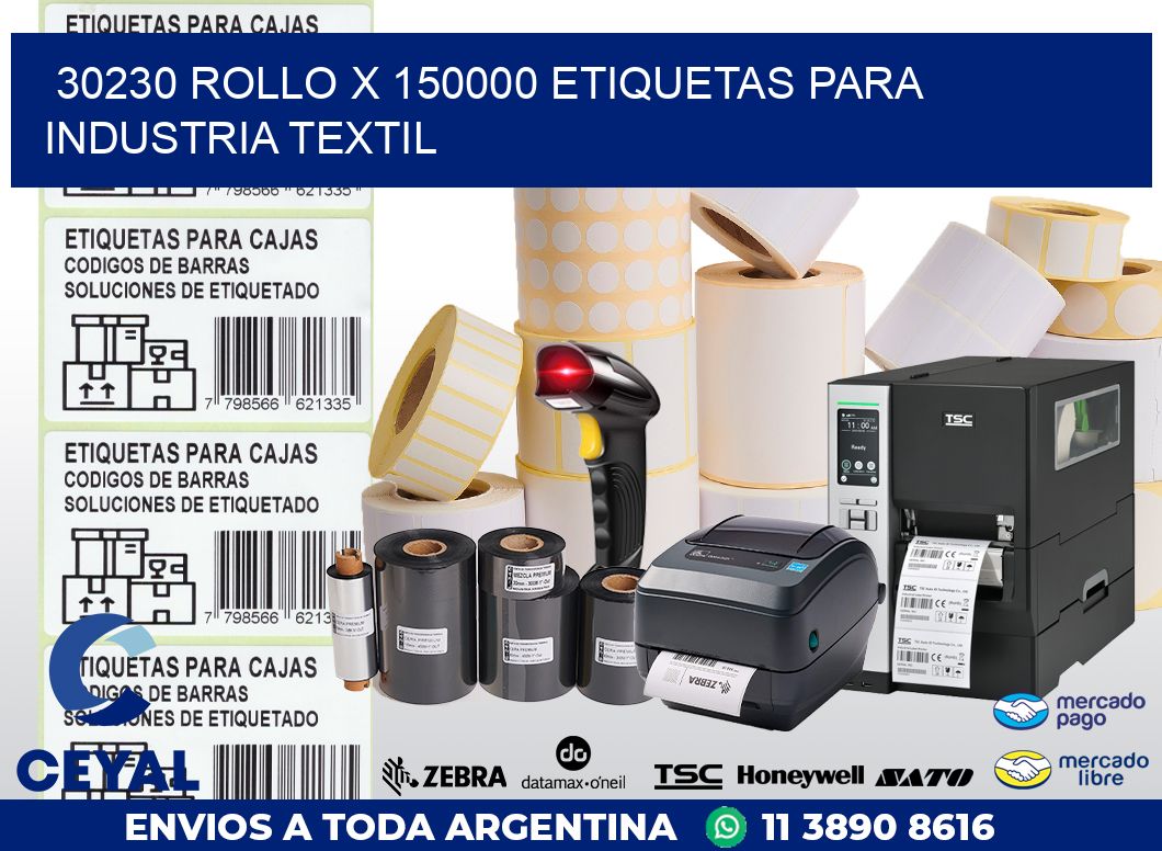 30230 ROLLO X 150000 ETIQUETAS PARA INDUSTRIA TEXTIL