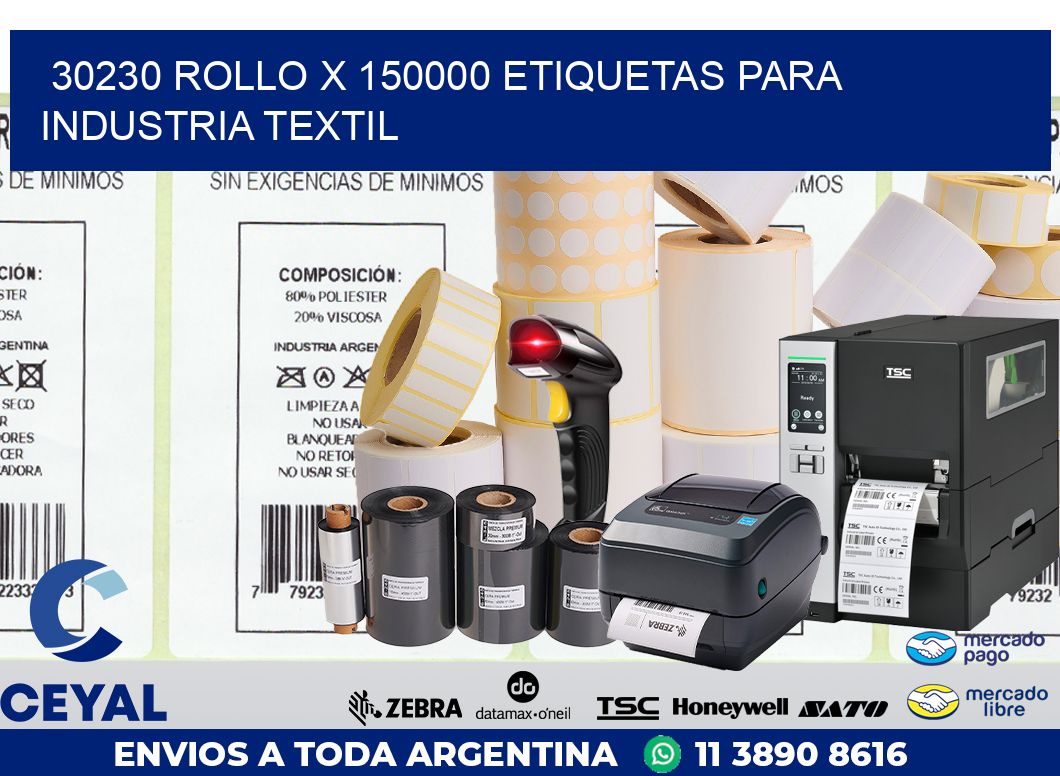 30230 ROLLO X 150000 ETIQUETAS PARA INDUSTRIA TEXTIL