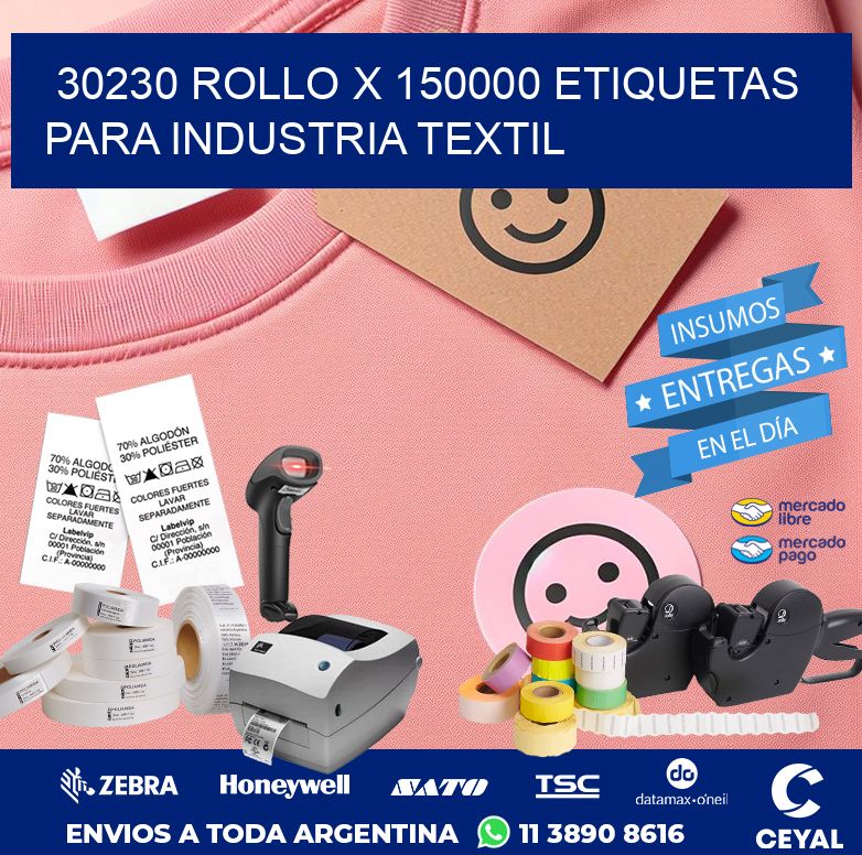 30230 ROLLO X 150000 ETIQUETAS PARA INDUSTRIA TEXTIL