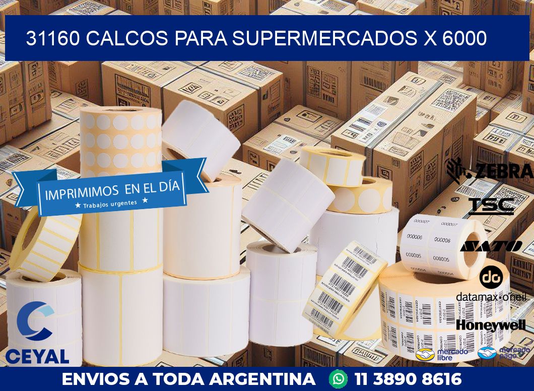 31160 CALCOS PARA SUPERMERCADOS X 6000