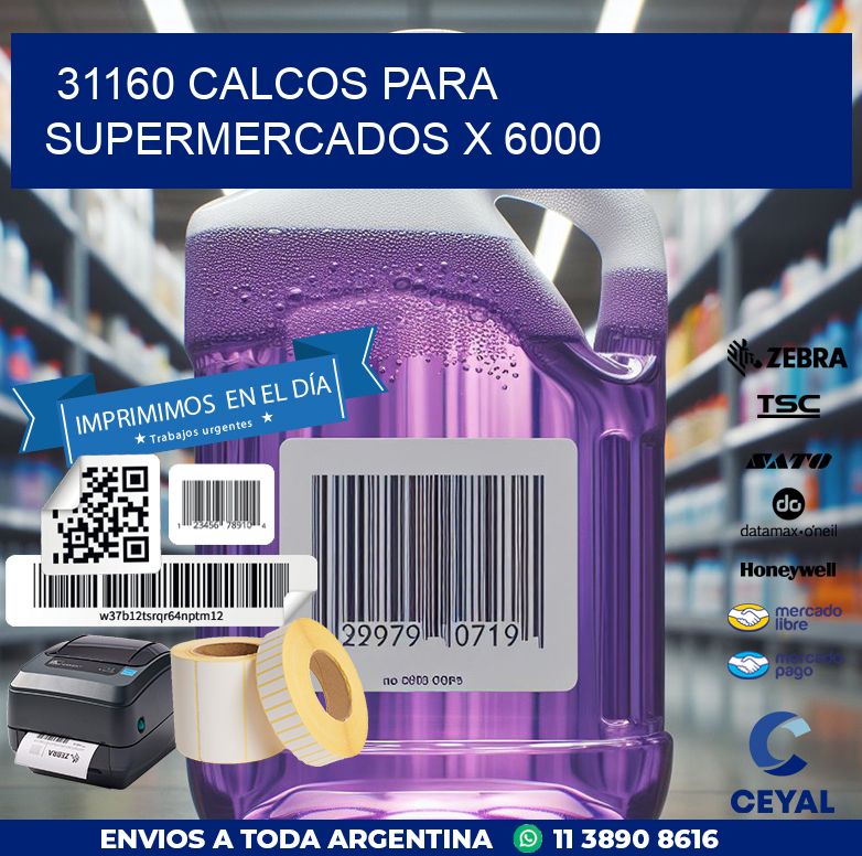 31160 CALCOS PARA SUPERMERCADOS X 6000