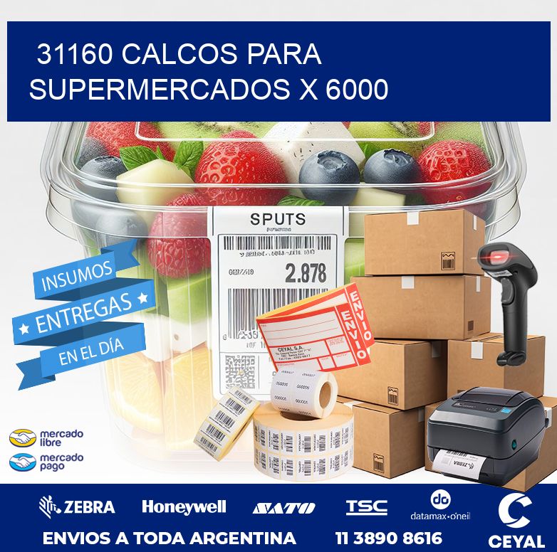 31160 CALCOS PARA SUPERMERCADOS X 6000