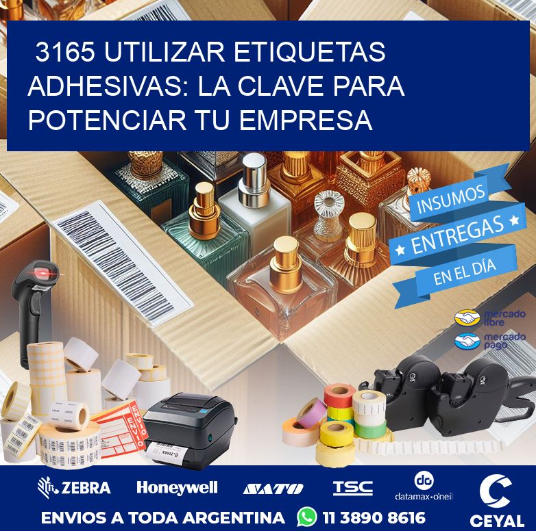 3165 UTILIZAR ETIQUETAS ADHESIVAS: LA CLAVE PARA POTENCIAR TU EMPRESA