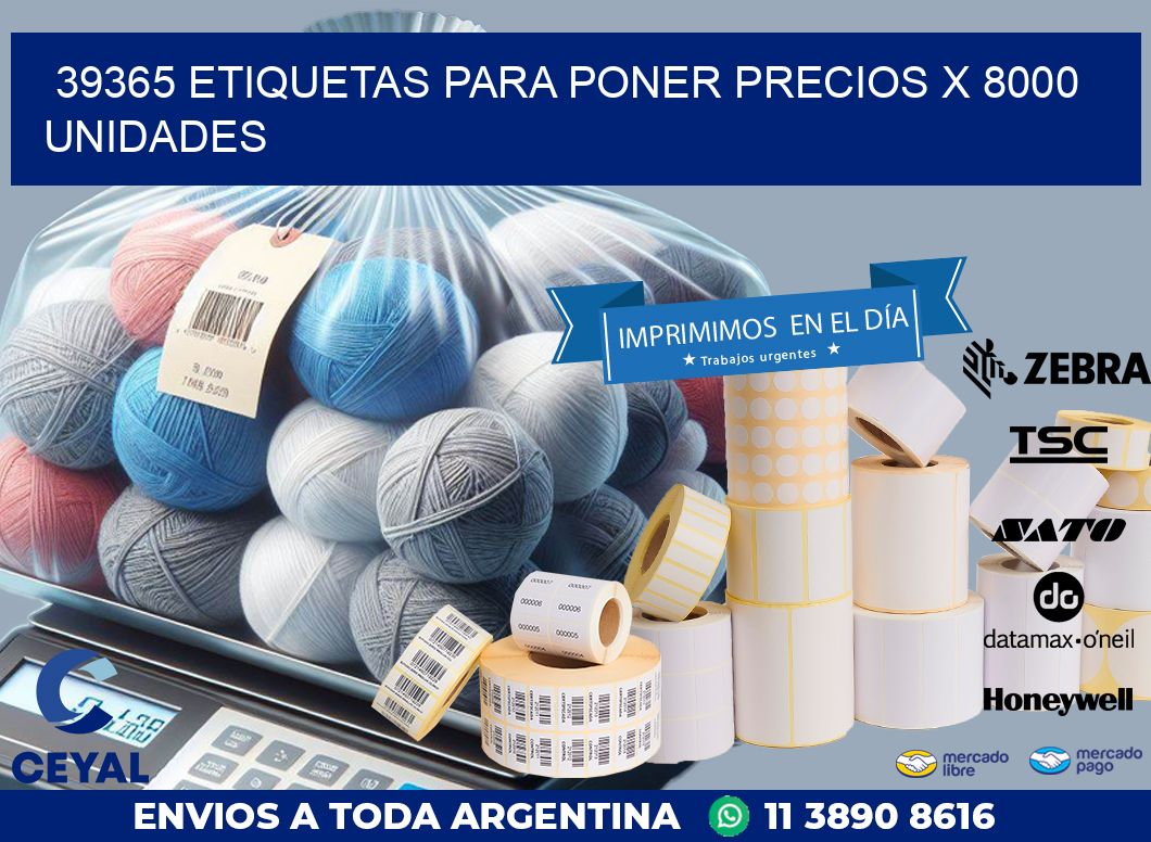 39365 ETIQUETAS PARA PONER PRECIOS X 8000 UNIDADES