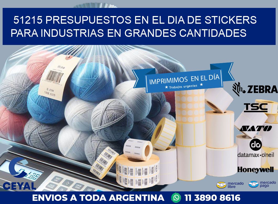 51215 PRESUPUESTOS EN EL DIA DE STICKERS PARA INDUSTRIAS EN GRANDES CANTIDADES