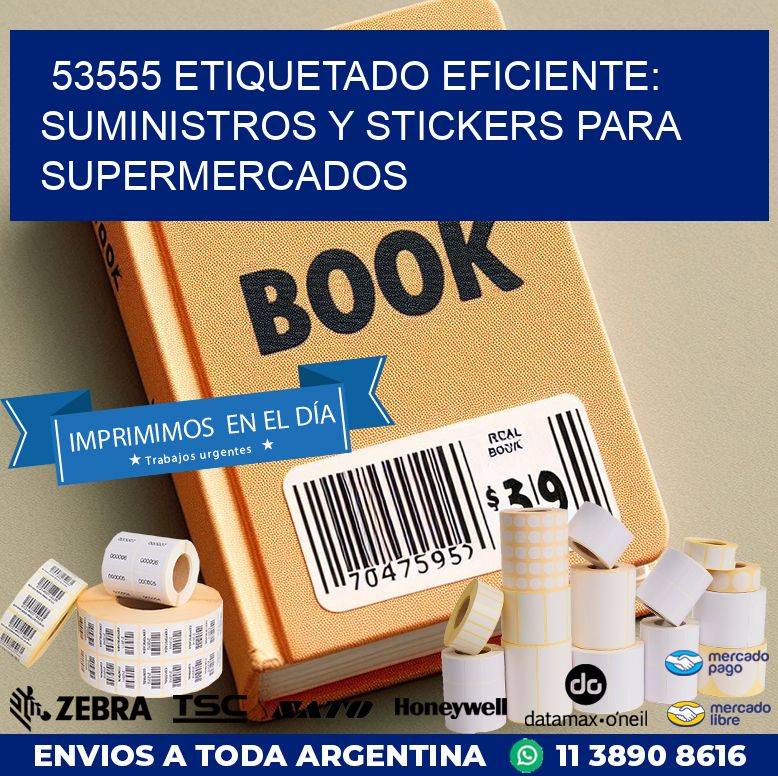53555 ETIQUETADO EFICIENTE: SUMINISTROS Y STICKERS PARA SUPERMERCADOS