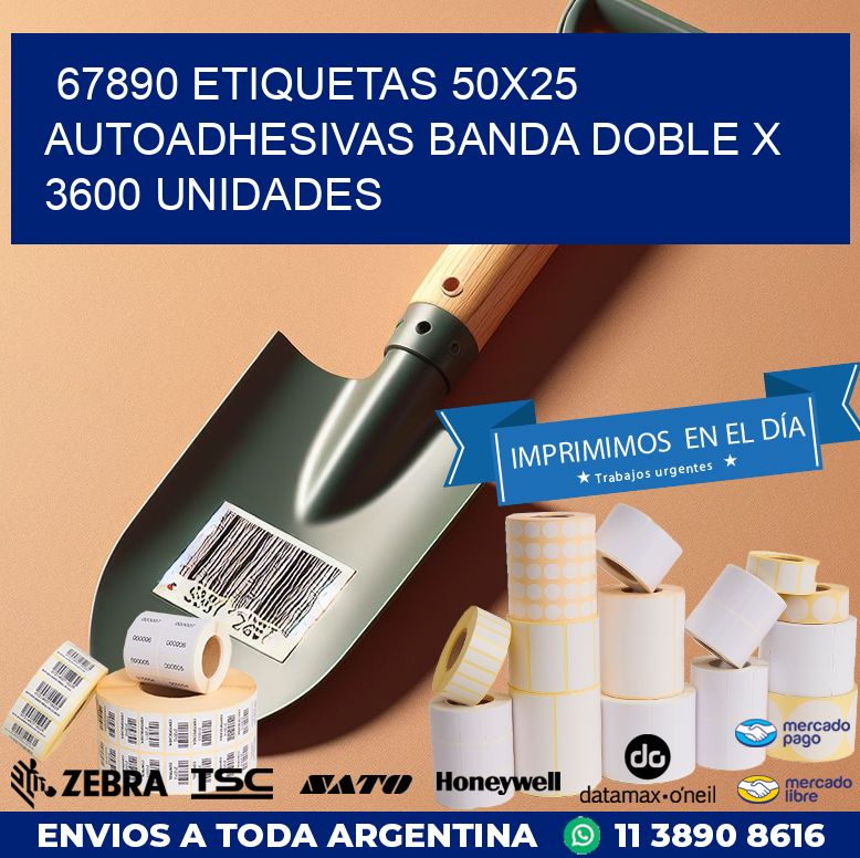 67890 ETIQUETAS 50X25 AUTOADHESIVAS BANDA DOBLE X 3600 UNIDADES