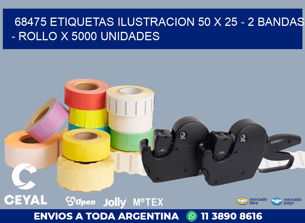 68475 ETIQUETAS ILUSTRACION 50 X 25 - 2 BANDAS - ROLLO X 5000 UNIDADES