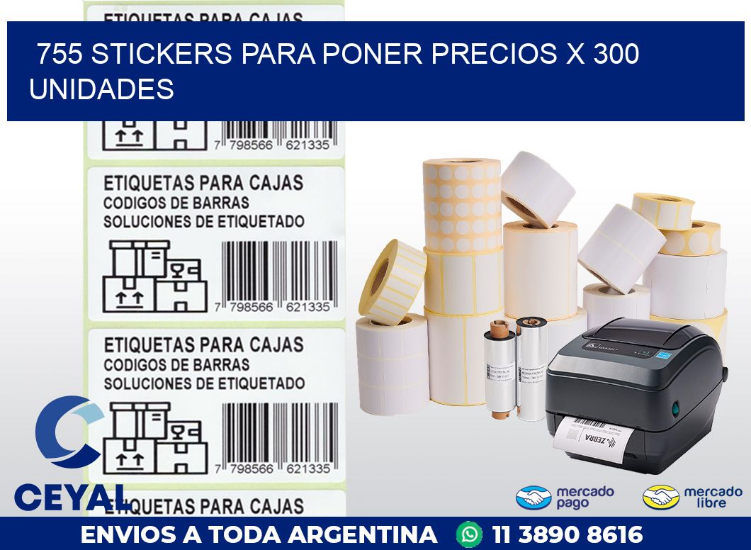 755 STICKERS PARA PONER PRECIOS X 300 UNIDADES