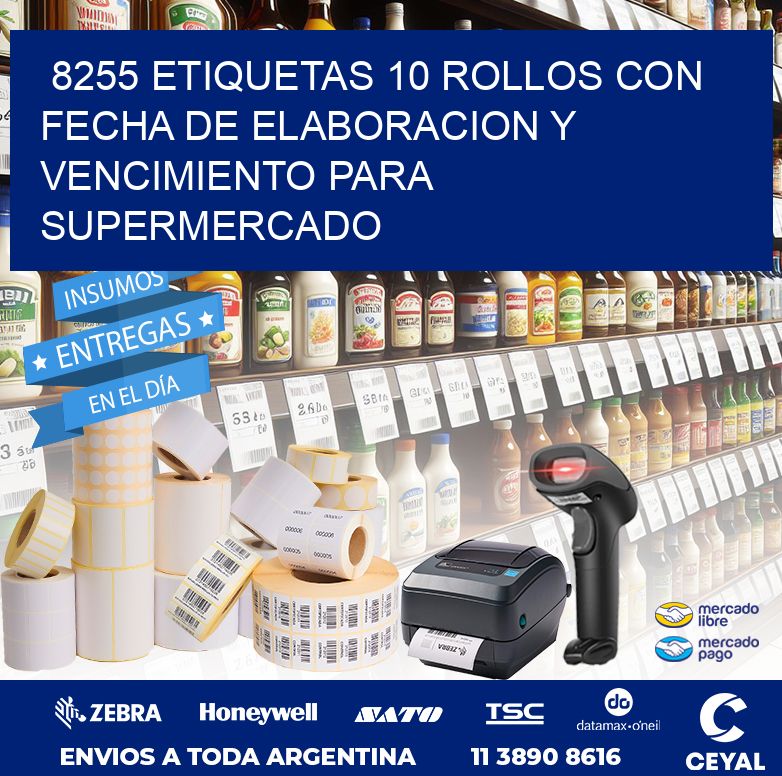 8255 ETIQUETAS 10 ROLLOS CON FECHA DE ELABORACION Y VENCIMIENTO PARA SUPERMERCADO