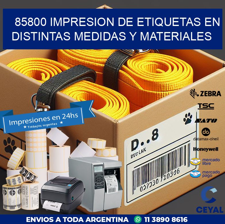 85800 IMPRESION DE ETIQUETAS EN DISTINTAS MEDIDAS Y MATERIALES