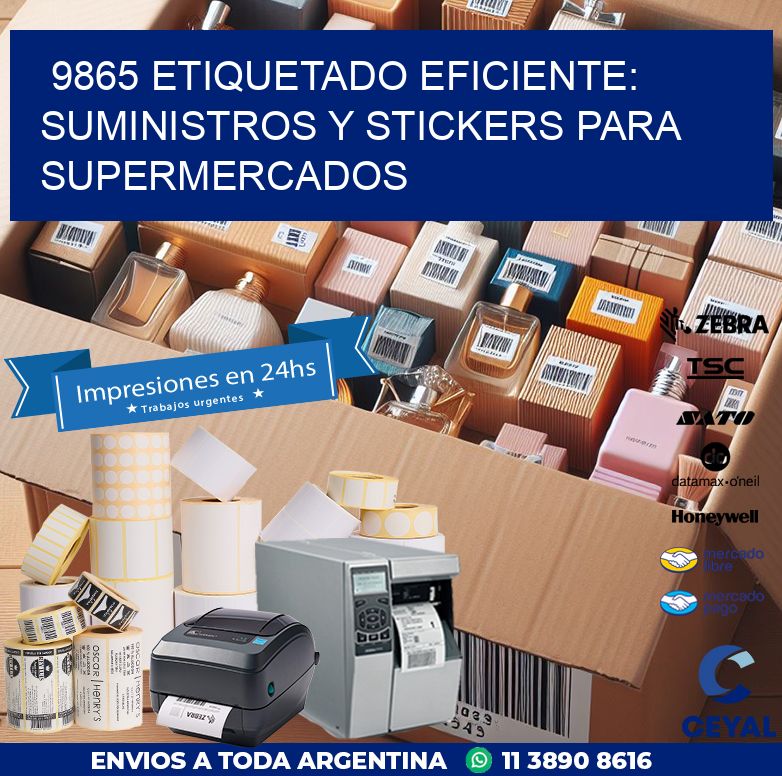9865 ETIQUETADO EFICIENTE: SUMINISTROS Y STICKERS PARA SUPERMERCADOS