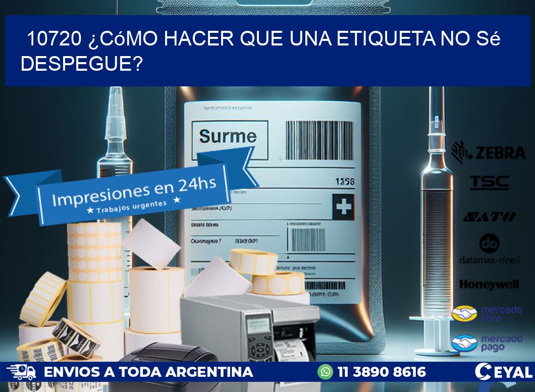 10720 ¿Cómo hacer que una etiqueta no sé despegue?