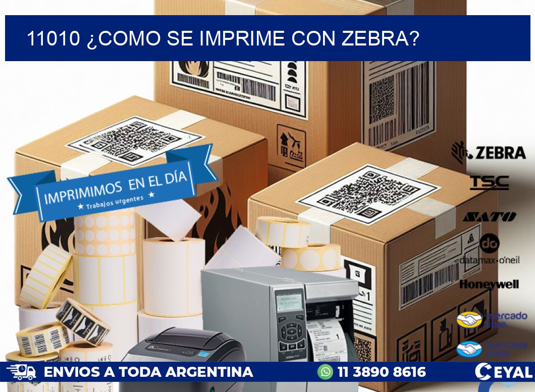 11010 ¿COMO SE IMPRIME CON ZEBRA?