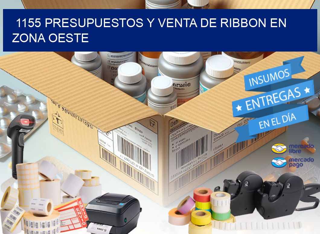 1155 PRESUPUESTOS Y VENTA DE RIBBON EN ZONA OESTE