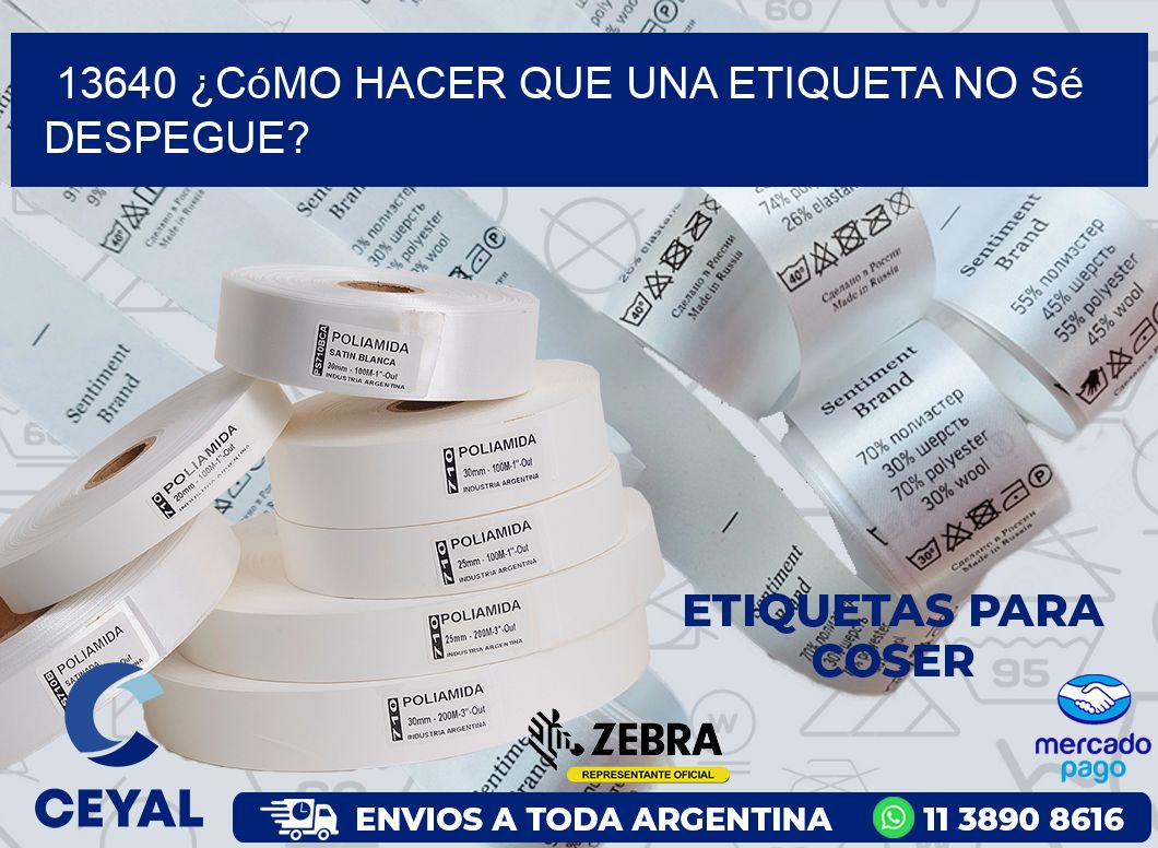 13640 ¿Cómo hacer que una etiqueta no sé despegue?