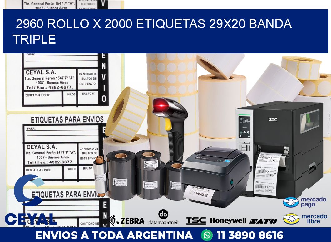 2960 ROLLO X 2000 ETIQUETAS 29X20 BANDA TRIPLE