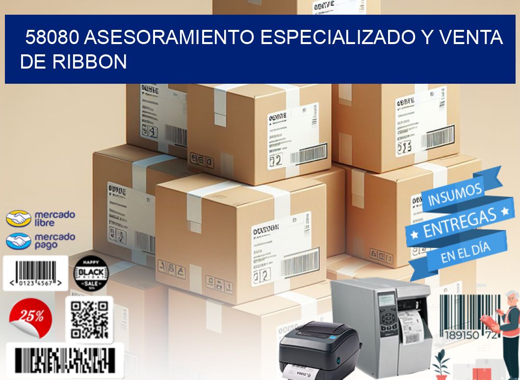 58080 ASESORAMIENTO ESPECIALIZADO Y VENTA DE RIBBON