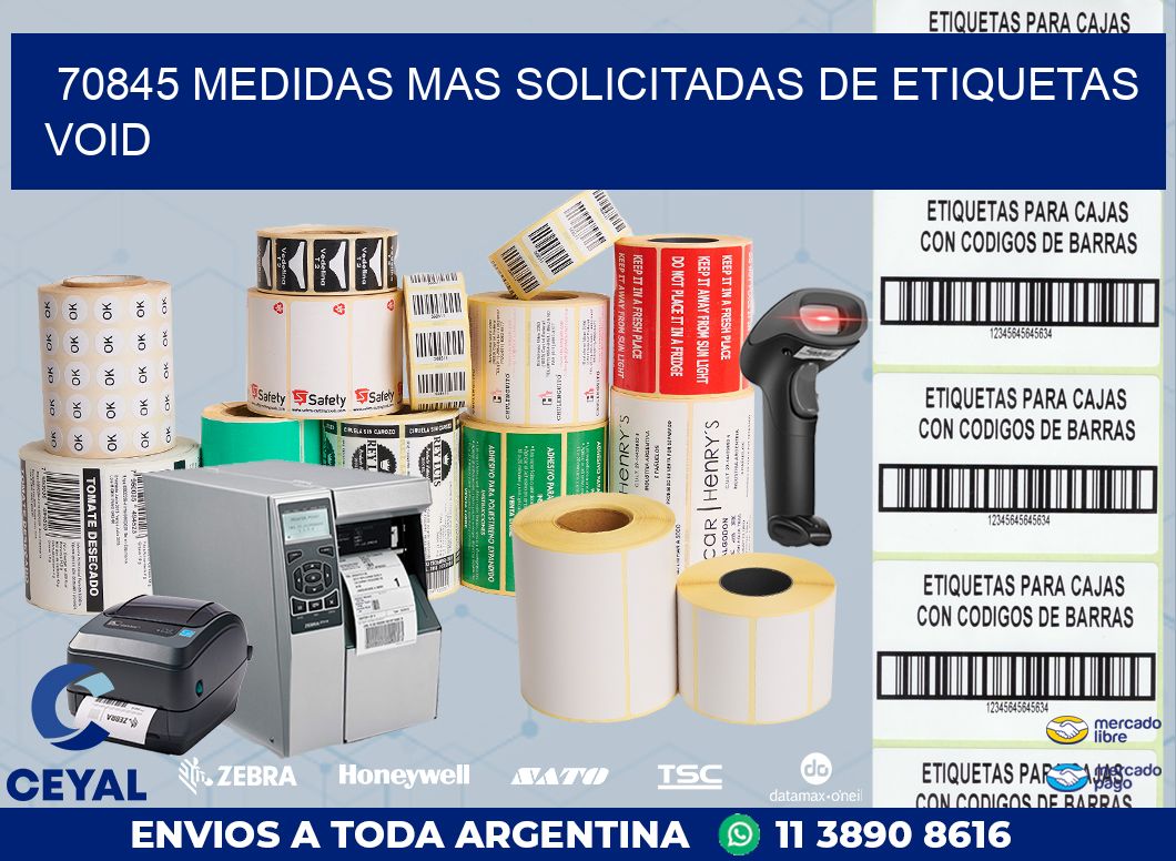 70845 MEDIDAS MAS SOLICITADAS DE ETIQUETAS VOID