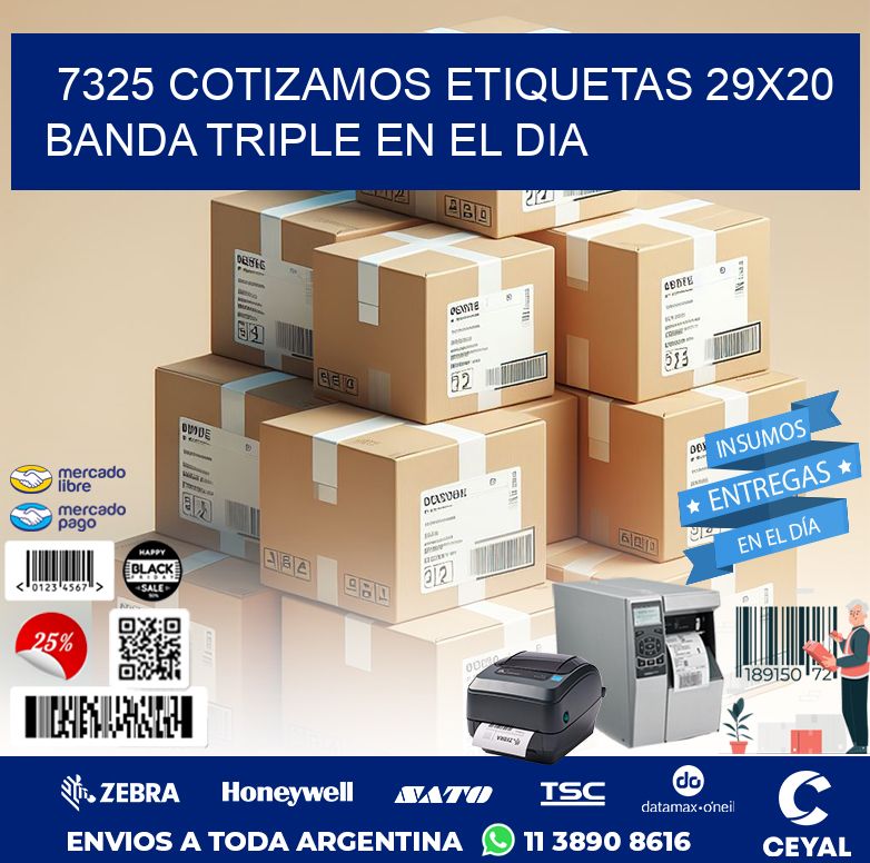 7325 COTIZAMOS ETIQUETAS 29X20 BANDA TRIPLE EN EL DIA
