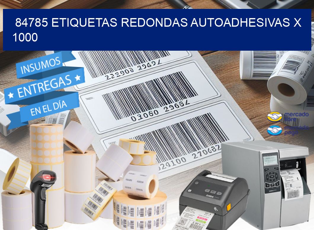 84785 ETIQUETAS REDONDAS AUTOADHESIVAS X 1000