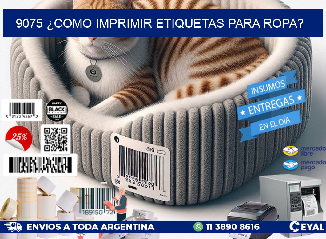 9075 ¿COMO IMPRIMIR ETIQUETAS PARA ROPA?