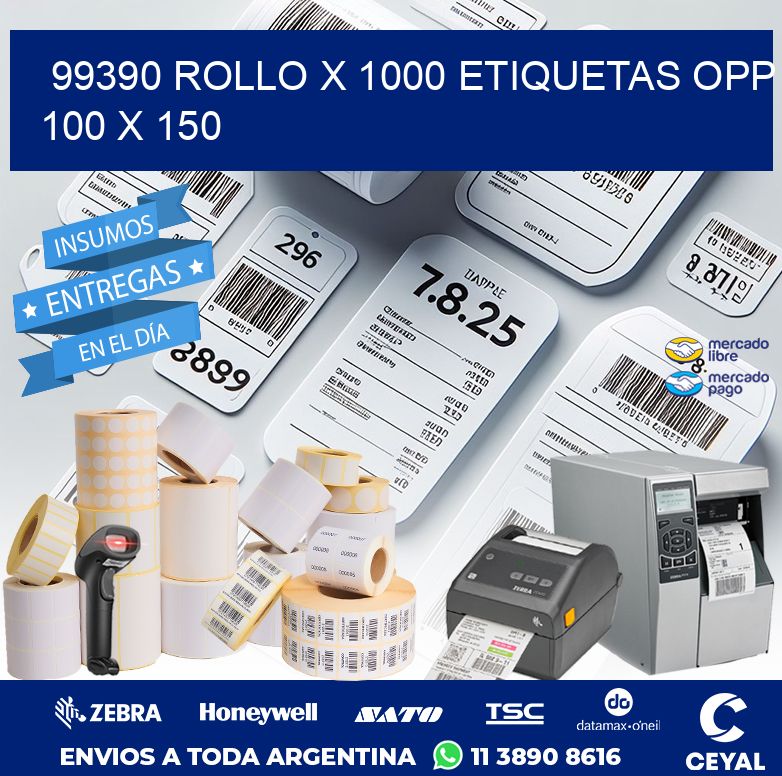 99390 ROLLO X 1000 ETIQUETAS OPP 100 X 150