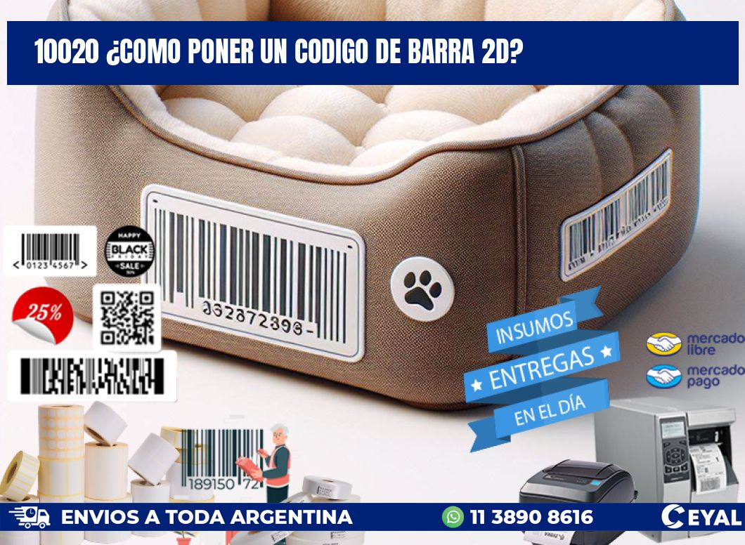 10020 ¿COMO PONER UN CODIGO DE BARRA 2D?