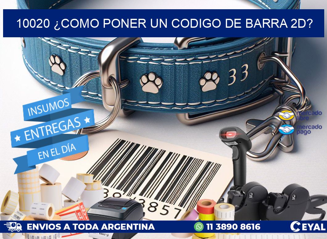 10020 ¿COMO PONER UN CODIGO DE BARRA 2D?