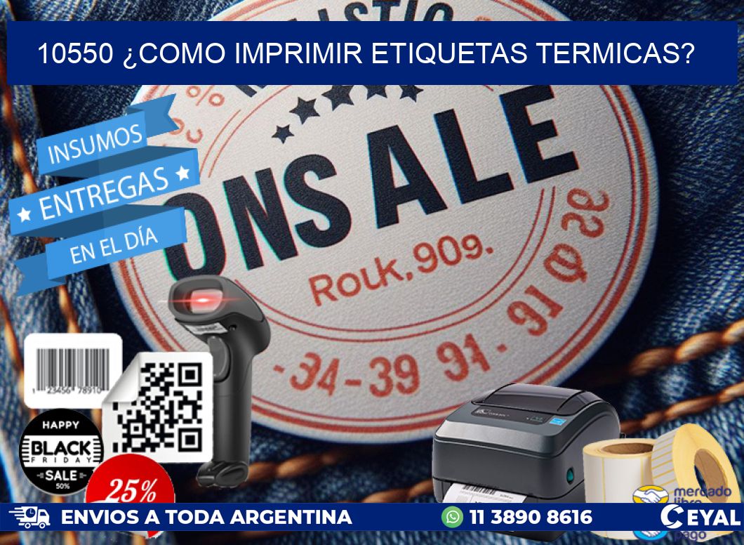 10550 ¿COMO IMPRIMIR ETIQUETAS TERMICAS?