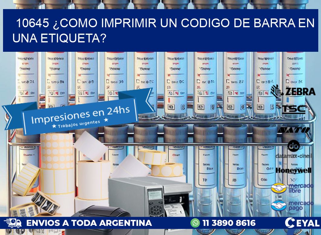 10645 ¿COMO IMPRIMIR UN CODIGO DE BARRA EN  UNA ETIQUETA?