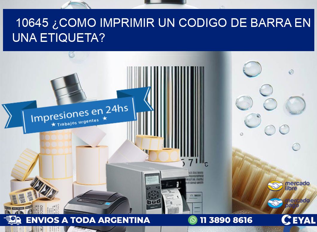 10645 ¿COMO IMPRIMIR UN CODIGO DE BARRA EN  UNA ETIQUETA?