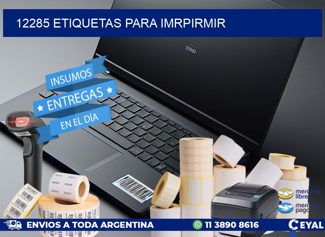 12285 ETIQUETAS PARA IMRPIRMIR