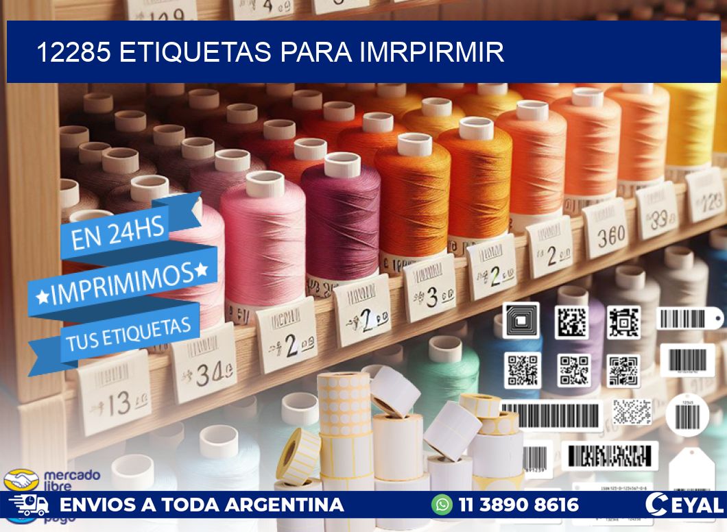 12285 ETIQUETAS PARA IMRPIRMIR