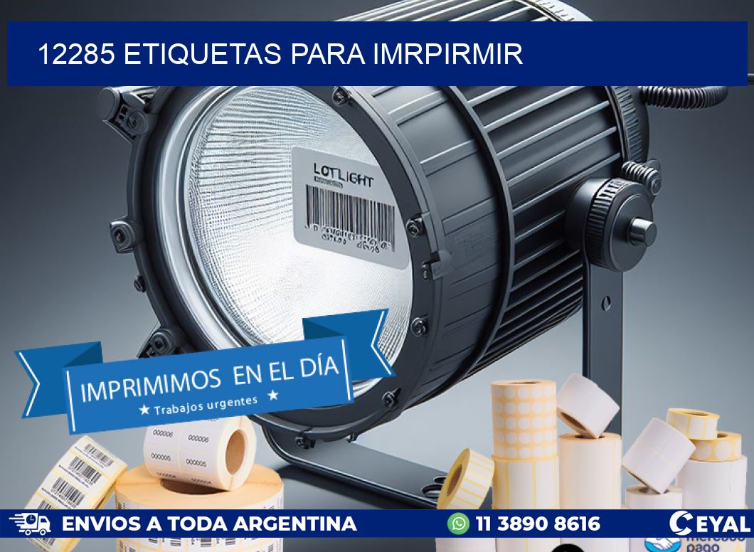 12285 ETIQUETAS PARA IMRPIRMIR